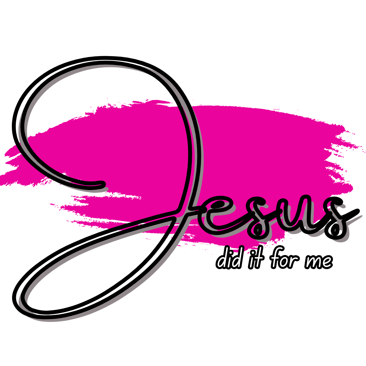JESUS DID IT FOR ME - DIGITAL DOWNLOAD