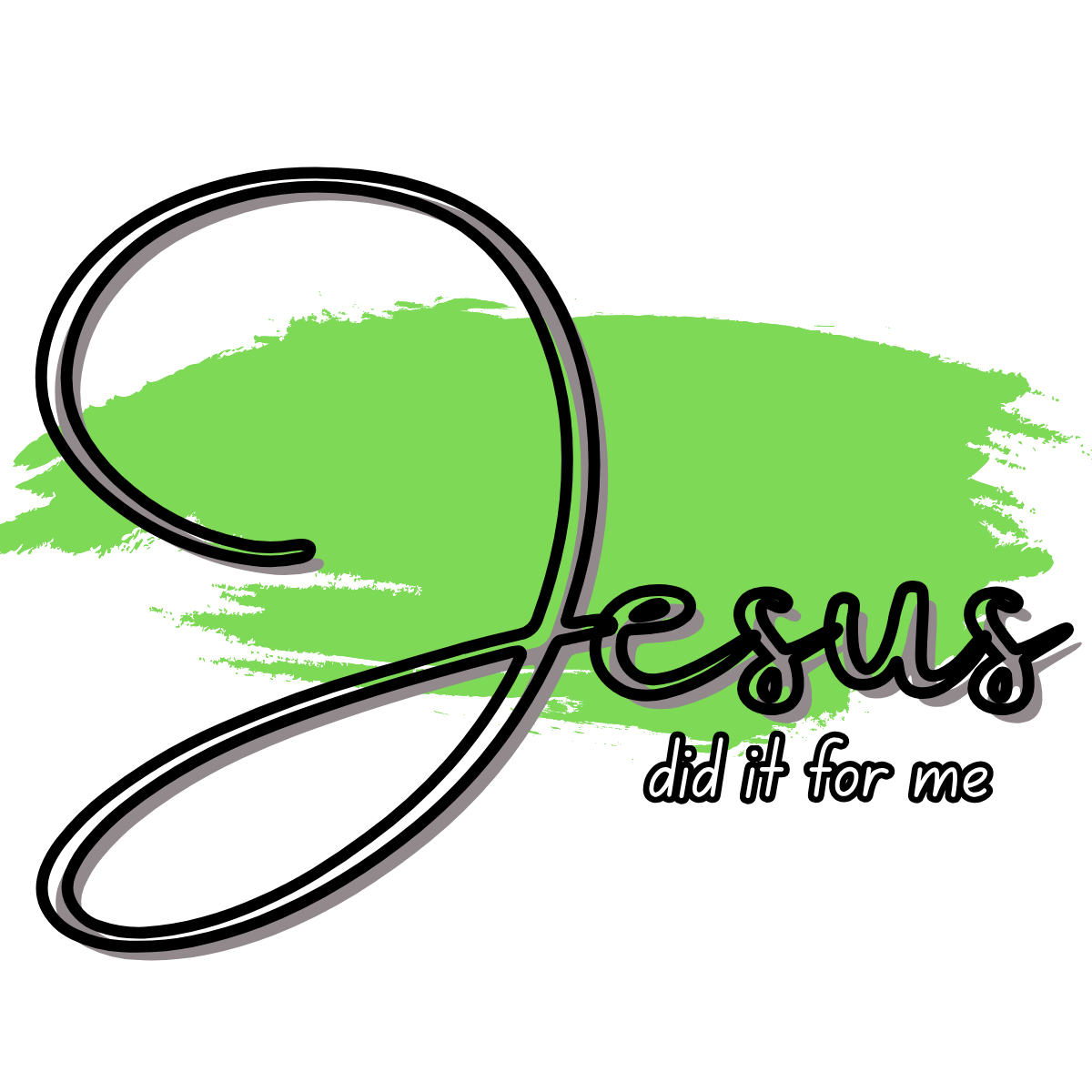 JESUS DID IT FOR ME - DIGITAL DOWNLOAD