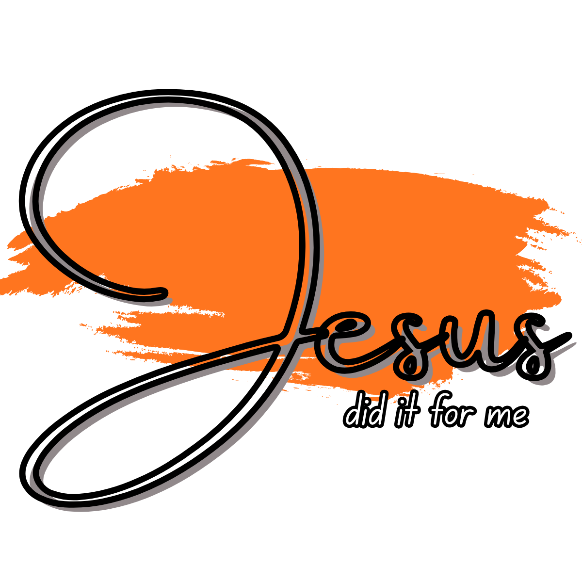 JESUS DID IT FOR ME - DIGITAL DOWNLOAD
