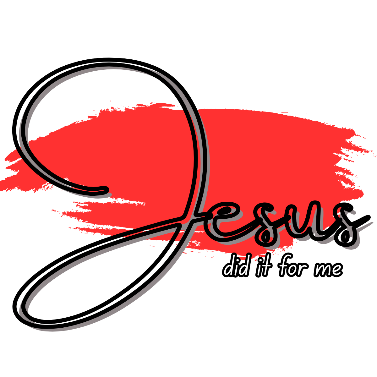 JESUS DID IT FOR ME - DIGITAL DOWNLOAD