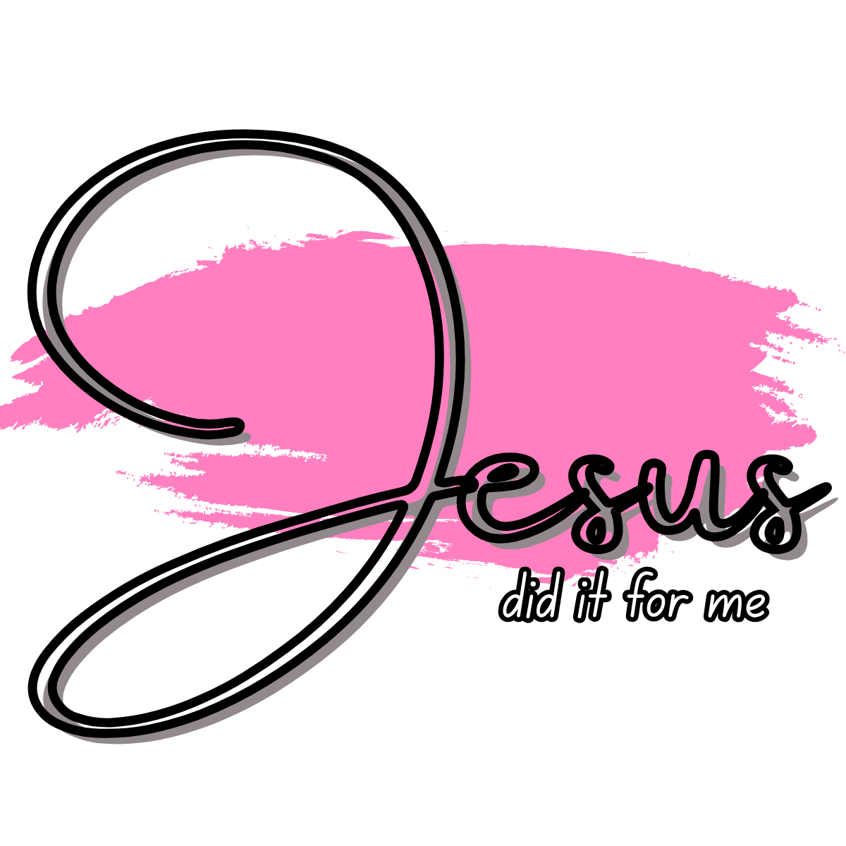 JESUS DID IT FOR ME - DIGITAL DOWNLOAD